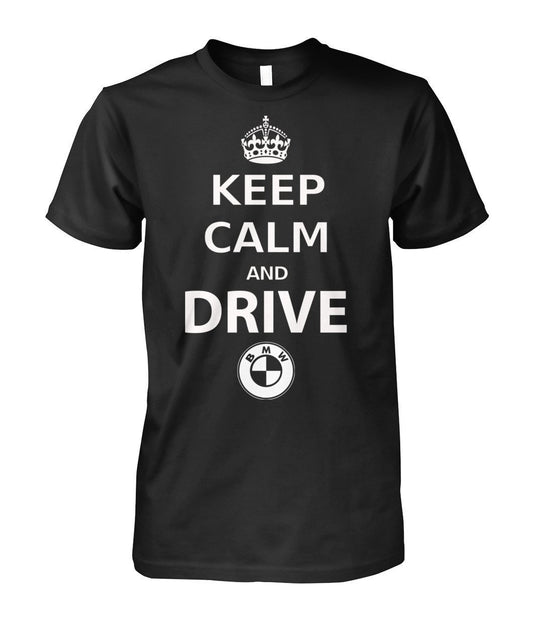 KEEP CALM AND DRIVE BMW Unisex Cotton Tee - TeePerfect 