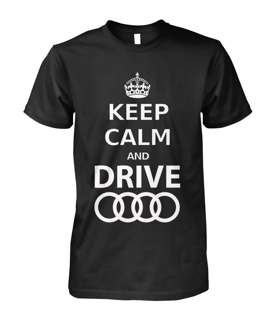 keep Calm and drive Audi Unisex Cotton Tee - TeePerfect 